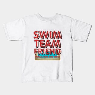 Swim Team Friend Kids T-Shirt